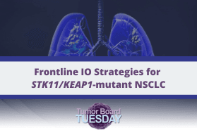 Frontline IO Strategies for <em>STK11/KEAP1</em>-mutant NSCLC 